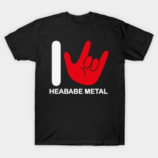 I love heababe metal T-Shirt